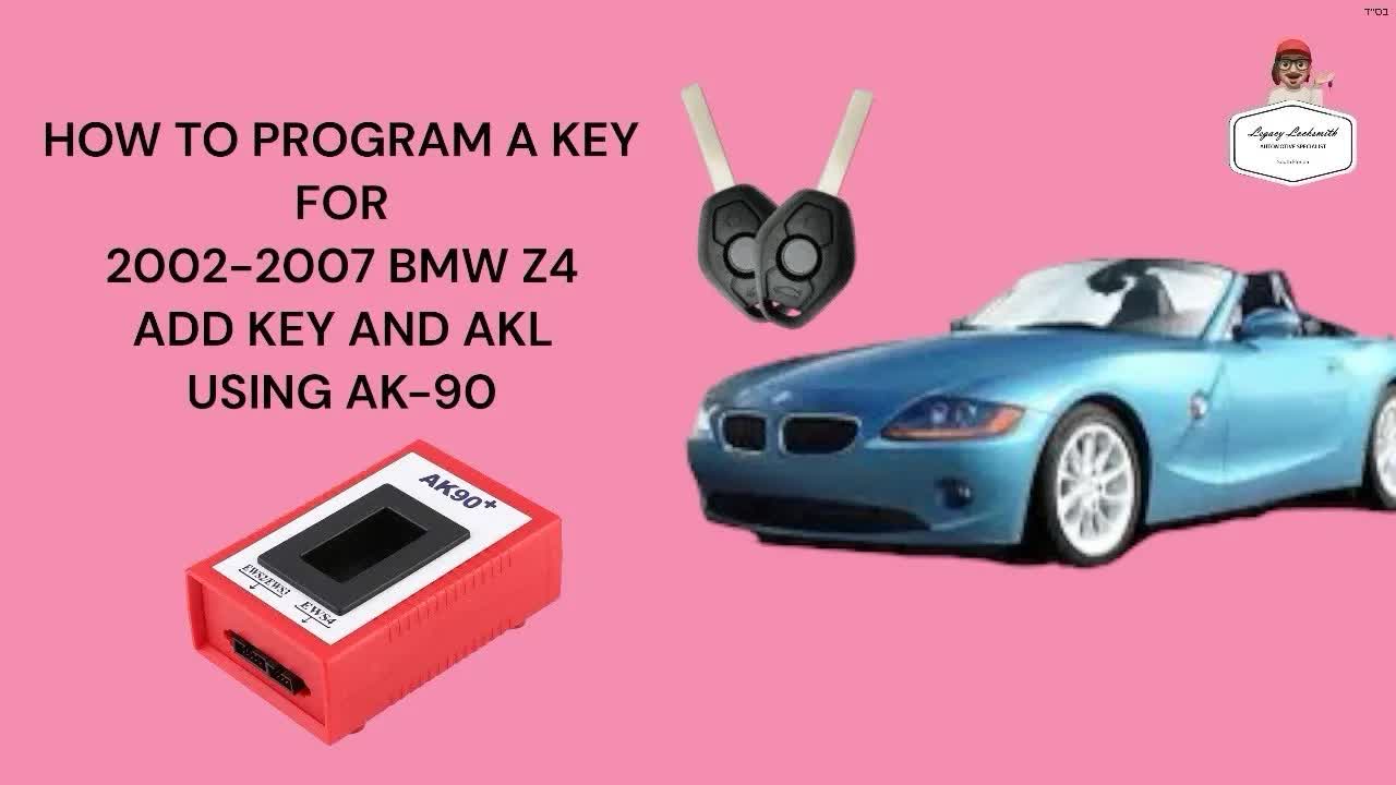 HOW TO PROGRAM A KEY FOR 2002-2007 BMW Z4 ADD KEY AND AKL USING AK90